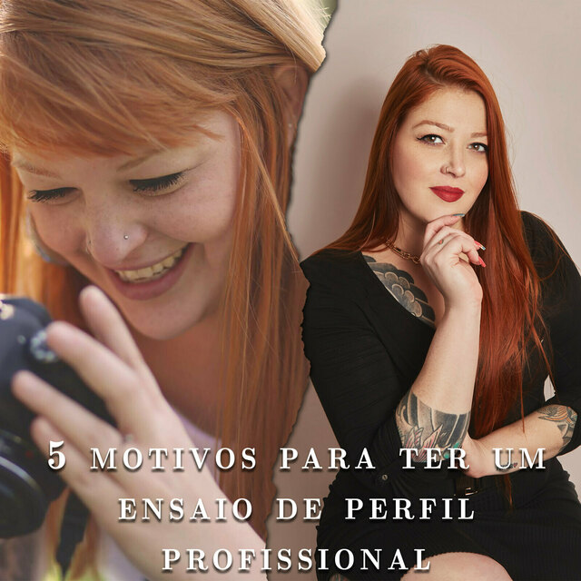 5 motivos para ter um ensaio de perfil profissional